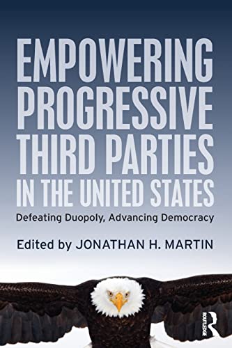 Imagen de archivo de Empowering Progressive Third Parties in the United States a la venta por Chiron Media