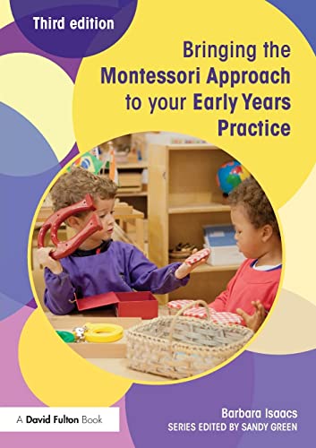 Beispielbild fr Bringing the Montessori Approach to your Early Years Practice (Bringing . to your Early Years Practice) zum Verkauf von Chiron Media