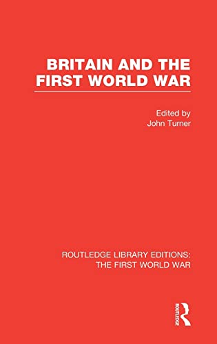 9781138022591: Britain and the First World War (RLE The First World War) (Routledge Library Editions: The First World War)