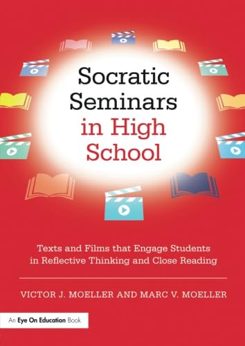 Stock image for Socratic Seminars in High School: Texts and Films That Engage Students in Reflective Thinking and Close Reading for sale by Revaluation Books