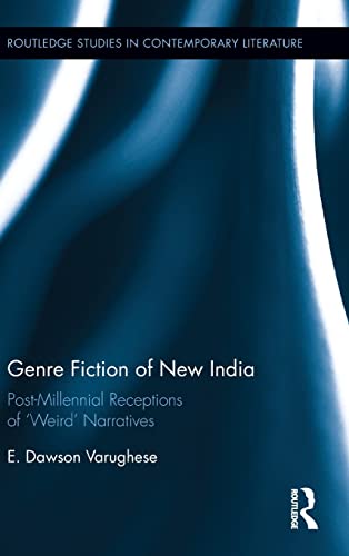 Stock image for Genre Fiction of New India: Post-millennial receptions of "weird" narratives (Routledge Studies in Contemporary Literature) for sale by Chiron Media