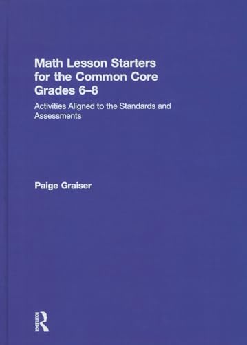 Beispielbild fr Math Lesson Starters for the Common Core, Grades 6-8: Activities Aligned to the Standards and Assessments zum Verkauf von Reuseabook