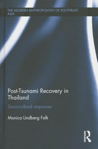 Beispielbild fr Post-Tsunami Recovery in Thailand: Socio-cultural responses (The Modern Anthropology of Southeast Asia) zum Verkauf von AwesomeBooks