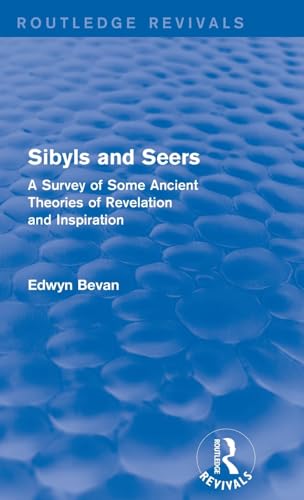 Stock image for Sibyls and Seers: A Survey of Some Ancient Theories of Revelation and Inspiration for sale by THE SAINT BOOKSTORE