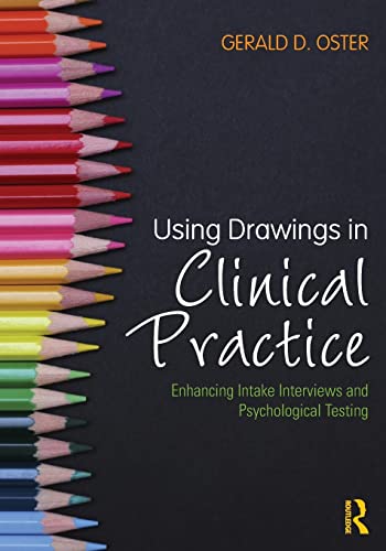 9781138024069: Using Drawings in Clinical Practice: Enhancing Intake Interviews and Psychological Testing