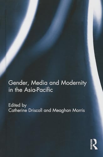 Beispielbild fr Gender, Media and Modernity in the Asia-Pacific zum Verkauf von Blackwell's