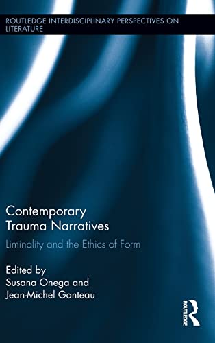 Stock image for Contemporary Trauma Narratives: Liminality and the Ethics of Form (Routledge Interdisciplinary Perspectives on Literature) for sale by Chiron Media