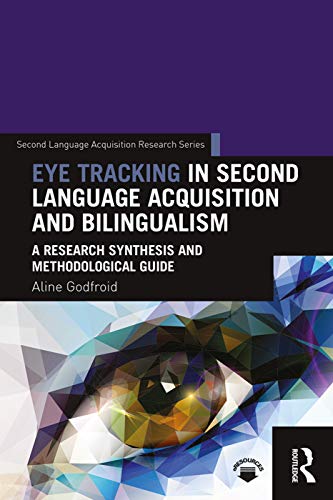 Beispielbild fr Eye Tracking in Second Language Acquisition and Bilingualism: A Research Synthesis and Methodological Guide (Second Language Acquisition Research Series) zum Verkauf von Ria Christie Collections