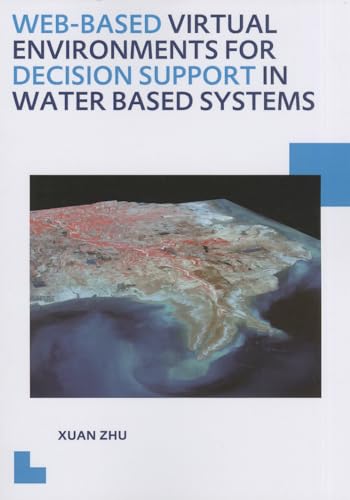 Imagen de archivo de Web-based Virtual Environments for Decision Support in Water Based Systems (IHE Delft PhD Thesis Series) a la venta por HPB-Red