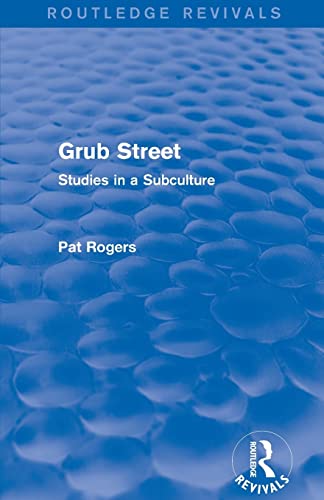Stock image for Grub Street (Routledge Revivals): Studies in a Subculture for sale by Blackwell's