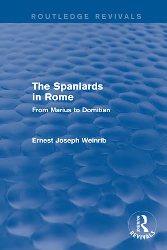 Imagen de archivo de The Spaniards in Rome (Routledge Revivals): From Marius to Domitian a la venta por Blackwell's