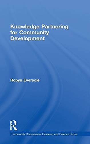 Stock image for Knowledge Partnering for Community Development (Community Development Research and Practice Series) for sale by Chiron Media