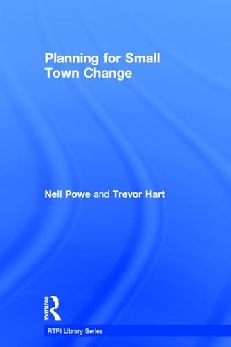 Imagen de archivo de Planning for Small Town Change (RTPI Library Series) a la venta por Chiron Media