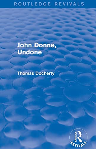 Imagen de archivo de John Donne, Undone (Routledge Revivals) a la venta por Blackwell's