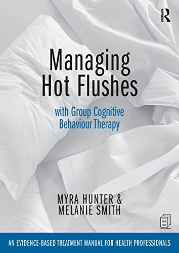 Beispielbild fr Managing Hot Flushes with Group Cognitive Behaviour Therapy: An evidence-based treatment manual for health professionals zum Verkauf von Blackwell's