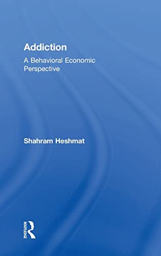 9781138026162: Addiction: A Behavioral Economic Perspective