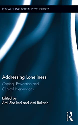 Imagen de archivo de Addressing Loneliness: Coping, Prevention and Clinical Interventions (Researching Social Psychology) a la venta por Irish Booksellers