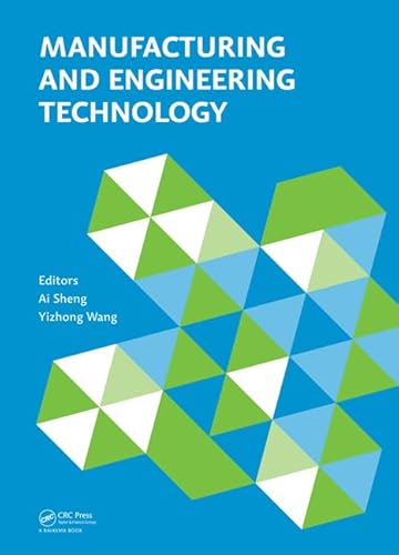 9781138026452: Manufacturing and Engineering Technology: Proceedings of the 2014 International Conference on Manufacturing and Engineering Technology Icmet 2014, Sanya, China, 17-19 October 2014