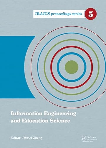 Imagen de archivo de Information Engineering and Education Science: Proceedings of the International Conference on Information Engineering and Education Science, Tianjin, China, 12-13 June, 2014 a la venta por Revaluation Books