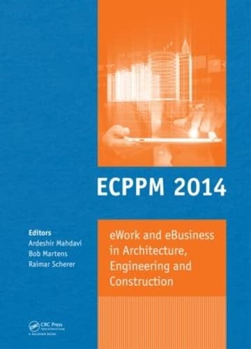Stock image for eWork and eBusiness in Architecture, Engineering and Construction: Proceedings Of The 10th European Conference On Product and Process Modelling (ECPPM 2014), Vienna, Austria, 17-19 September 2014 for sale by Revaluation Books