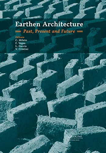 9781138027114: Earthen Architecture: Past, Present and Future: Past, Present and Future: Proceedings of the International Conference on Vernacular Heritage, ... Valencia, Spain, 11-13 September 2014