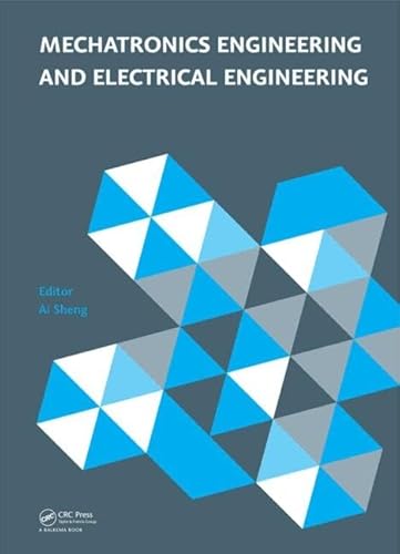 Imagen de archivo de Mechatronics Engineering and Electrical Engineering: Proceedings of the 2014 International Conference on Mechatronics Engineering and Electrical Engineering (Cmeee 2014), Sanya, Hainan, P.r. China, 17-19 a la venta por Revaluation Books