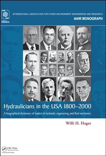9781138028289: Hydraulicians in the USA 1800-2000: A biographical dictionary of leaders in hydraulic engineering and fluid mechanics (IAHR Monographs)