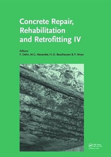 Stock image for Concrete Repair, Rehabilitation and Retrofitting IV: Proceedings of the 4th International Conference on Concrete Repair, Rehabilitation and Retrofitting (ICCRRR-4), 5-7 October 2015, Leipzig, Germany for sale by Bahamut Media