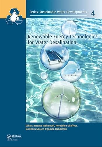 Imagen de archivo de Renewable Energy Technologies for Water Desalination (Sustainable Water Developments - Resources, Management, Treatment, Efficiency and Reuse) a la venta por Chiron Media