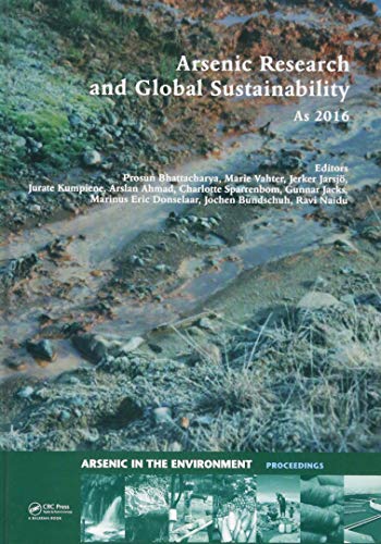9781138029415: Arsenic Research and Global Sustainability: Proceedings of the 6th International Congress on Arsenic in the Environment, Stockholm, Sweden, 19-23 June 2016