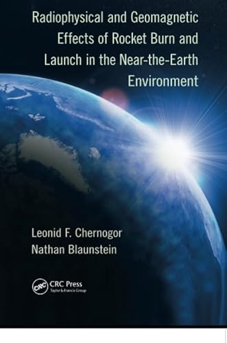 Imagen de archivo de Radiophysical and Geomagnetic Effects of Rocket Burn and Launch in the Near-the-Earth Environment a la venta por Blackwell's
