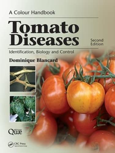 Stock image for Tomato Diseases: Identification, Biology and Control: A Colour Handbook, Second Edition for sale by Ria Christie Collections