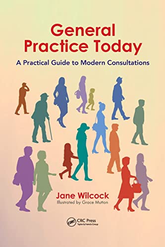 Stock image for GENERAL PRACTICE TODAY: A PRACTICAL GUIDE TO MODERN CONSULTATIONS for sale by Universal Store