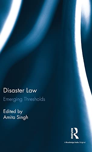 9781138036437: Disaster Law: Emerging Thresholds