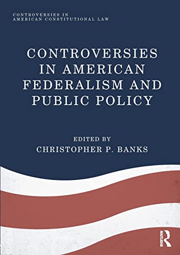 Stock image for Controversies in American Federalism and Public Policy (Controversies in American Constitutional Law) for sale by Chiron Media