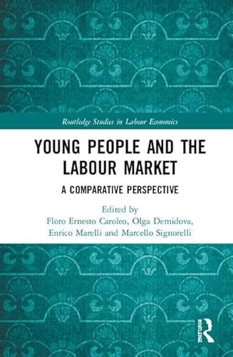 Imagen de archivo de Young People and the Labour Market: A Comparative Perspective (Routledge Studies in Labour Economics) a la venta por Chiron Media