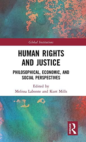 Beispielbild fr Human Rights and Justice: Philosophical, Economic, and Social Perspectives (Global Institutions) zum Verkauf von Buchpark