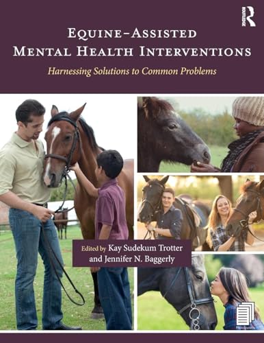 

Equine-Assisted Mental Health Interventions: Harnessing Solutions to Common Problems