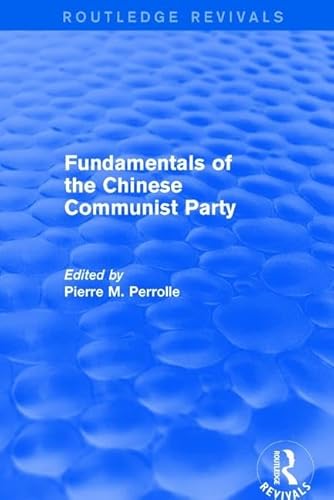 Beispielbild fr Fundamentals of the Chinese Communist Party (Routledge Revivals) zum Verkauf von Chiron Media