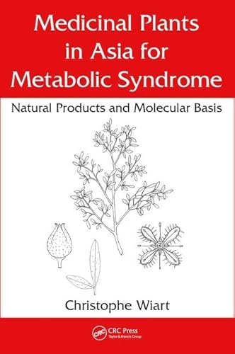 Stock image for MEDICINAL PLANTS IN ASIA FOR METABOLIC SYNDROME: NATURAL PRODUCTS AND MOLECULAR BASIS for sale by Books Puddle