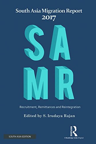 9781138038233: South Asia Migration Report 2017: Recuitment, Remittances and Reintegration [hardcover] S. Irudaya Rajan [Jan 01, 2017]