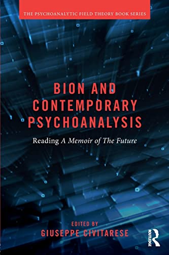 Beispielbild fr Bion and Contemporary Psychoanalysis: Reading A Memoir of the Future zum Verkauf von Blackwell's