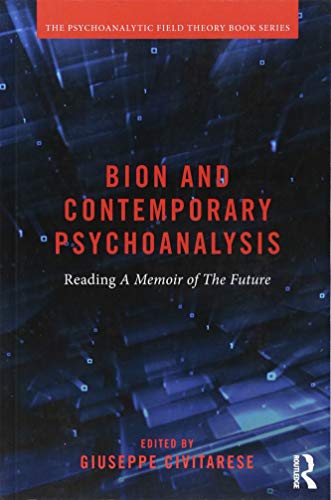 Stock image for Bion and Contemporary Psychoanalysis: Reading A Memoir of the Future (Psychoanalytic Field Theory Book Series) for sale by Chiron Media