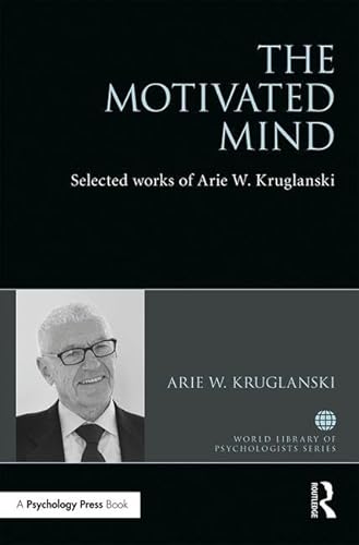 Beispielbild fr The Motivated Mind: The Selected Works of Arie Kruglanski (World Library of Psychologists) zum Verkauf von Reuseabook
