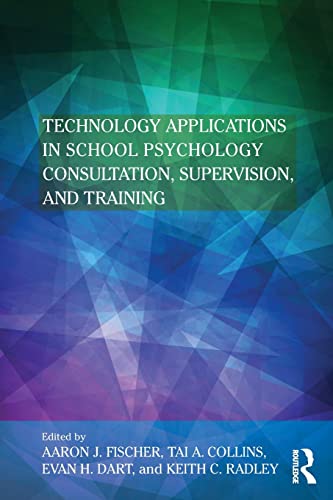 Stock image for Technology Applications in School Psychology Consultation, Supervision, and Training (Consultation, Supervision, and Professional Learning in School Psychology Series) for sale by Raritan River Books