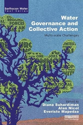 9781138040595: Water Governance and Collective Action: Multi-scale Challenges (Earthscan Water Text)