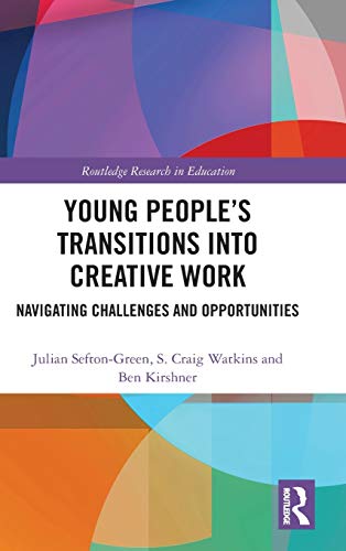 Stock image for Young People's Transitions into Creative Work: Navigating Challenges and Opportunities (Routledge Research in Education) for sale by Chiron Media