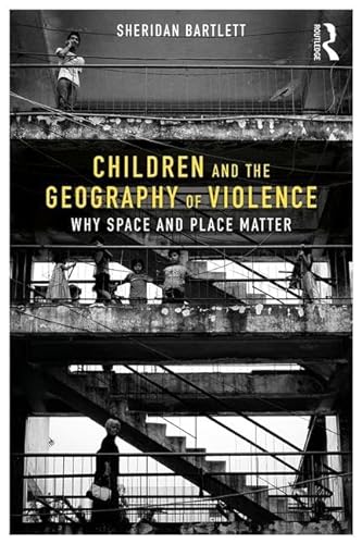 Imagen de archivo de Children and the Geography of Violence a la venta por Blackwell's