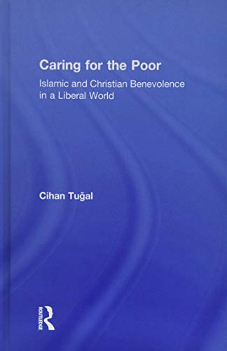 Imagen de archivo de Caring for the Poor: Islamic and Christian Benevolence in a Liberal World a la venta por Chiron Media