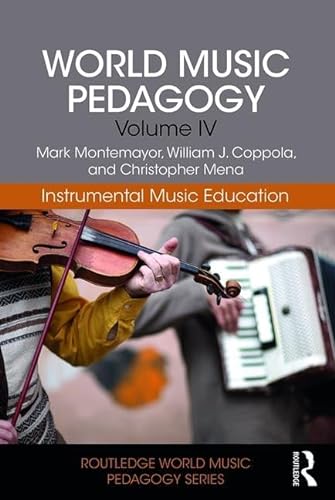 Beispielbild fr World Music Pedagogy. Volume 4 Instrumental Music Education zum Verkauf von Blackwell's